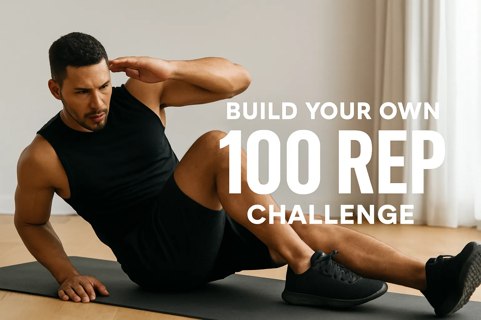Athlete doing bodyweight exercises on a mat, overlay text- Build Your Own 100 Rep Challenge